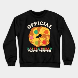 Official Easter Bread Taste Tester Funny Easter Dessert Crewneck Sweatshirt